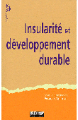  TAGLIONI François (sous la direction de) - Insularité et développement durable. Actes du colloque international qui s'est tenu à l'Université de la Réunion, du 24 au 27 novembre 2009