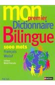  Collectif - Mon premier Dictionnaire Bilingue Français/Wolof - 1000 mots - Lexique Wolof-Français