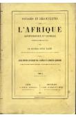  BARTH Heinrich - Voyages et découvertes dans l'Afrique Septentrionale et Centrale pendant les années 1849 à 1855