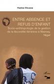  MOUSSA Hadiza - Entre absence et refus d'enfant. Socio-anthropologie de la gestion de la fécondité féminine à Niamey, Niger
