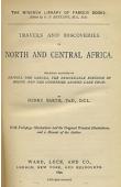 BARTH Henry - Travels and Discoveries in North and Central Africa including: Vol1: Tripoli, the Sahara, the Remarquable Kingdom of Bornu, and the Countries around Lake Chad