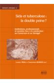  VIDAL Laurent, KUABAN Christopher (sous la direction de) - Sida et tuberculose: la double peine ? Institutions, professionnels et sociétés face à la coinfection au Cameroun et au Sénégal