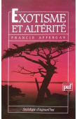  AFFERGAN Francis - Exotisme et Altérité. Essai sur les fondements d'une critique de l'anthropologie