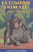  DEMAISON André - La comédie animale (Collection Nelson avec sa couverture)