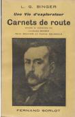  BINGER Louis-Gustave, (Capitaine) - Une vie d'explorateur. Souvenirs extraits des Carnets de route ou notés sous la dictée par son fils Jacques Binger et commentés par René Bouvier et Pierre Deloncle