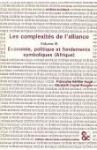  HERITIER Françoise, COPET-ROUGIER Elisabeth (Editeurs) -Les complexités de l'alliance. Tome 3: Economie, politique et fondements symboliques, Afrique 