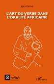  DERIVE Jean - L'art du verbe dans l'oralité africaine