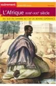 GOERG Odile - L'Afrique XVIIIe-XXIe siècle: Du Sud du Sahara au Cap de Bonne Espérance
