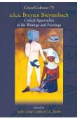  LUETGE COULLIE Judith, JACOBS J.U. (sous la direction de) - a.K.a. Breyten Breytenbach: Critical Approaches to His Writings and Paintings