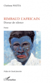  WATTA Chehem - Rimbaud l'africain, diseur de silence