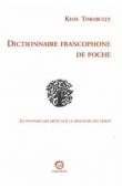  TORABULLY Khal - Dictionnaire francophone de poche. Le pouvoir des mots sur le mouvoir des peaux