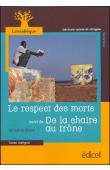  KONE Amadou - Le respect des morts, suivi de De la chair au trône. Texte intégral. Lecture suivie et dirigée