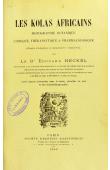  HECKEL Edouard, (Professeur) - Les Kolas africains. Monographie botanique, chimique, thérapeutique, physiologique et pharmaceutique. (Emploi stratégique et pharmaceutique).