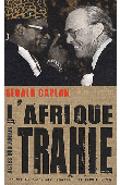  CAPLAN Gérald - L'Afrique trahie