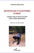  GALHANO ALVES Joao Pedro - Anthropologie et écosystèmes au Niger. Humains, lions et esprits de la forêt dans la culture gourmantché