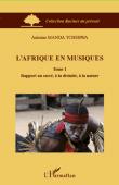  MANDA TCHEBWA Antoine - L'Afrique en musiques (Tome 1) - Rapport au sacré, à la divinité, à la nature