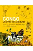  BRAECKMAN Colette (textes), KROLL Pierre, KASH Tembo, ROYER (dessins) -  Congo. Vingt ans de caricatures