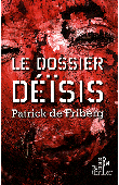  FRIBERG Patrick de - Le Dossier Déïsis