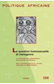 Politique Africaine - 126 : La question homosexuelle et transgenre