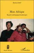  LOLO Berthe - Mon Afrique. Regards anthropopsychanalytiques