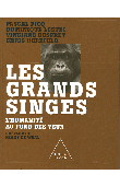  PICQ Pascal, LESTEL Dominique, DESPRET Vinciane, HERZFELD Chris -  Les grands singes: L'humanité au fond des yeux