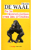  DE WAAL Frans - De la réconciliation chez les primates (réédition de 2011)