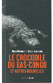  BARNABA Enzo, LATOUCHE Serge - Le crocodile du Bas-Congo et autres nouvelles