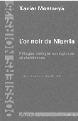  Dossiers Noirs - 25, MONTANYA Xavier - L'or noir du Nigeria - Pillages, ravages écologiques et résistances