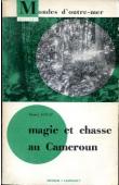  KOCH Henri - Magie et chasses au Cameroun