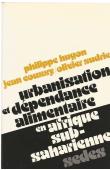  HUGON Philippe, COUSSY Jean, SUDRIE Olivier -  Urbanisation et dépendance alimentaire en Afrique sub-saharienne
