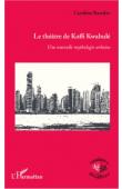  BARRIERE Caroline - Le Théâtre de Koffi Kwahulé. Une nouvelle mythologie urbaine