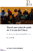  RIDDE Valéry - L'accès aux soins de santé en Afrique de l'Ouest. Au-delà des idéologies et des idées reçues