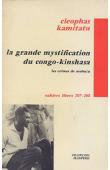KAMITATU Cléophas - La grande mystification du Congo Kinshasa. Les crimes de Mobutu (deuxième édition)