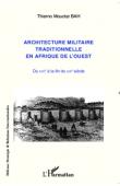  BAH Thierno Mouctar - Architecture militaire traditionnelle en Afrique de l'Ouest du XVIIe à la fin du XIXe siècle