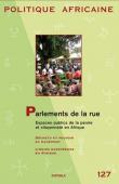 Politique africaine - 127 - Parlements de la rue. Espaces publics de la parole et citoyenneté