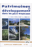  COSAERT Patrice, BART François (Editeurs) - Patrimoines et développement dans les pays tropicaux - 9e Journées de géographie tropicale, La Rochelle, 13 et 14 septembre 2001