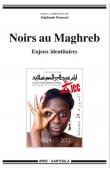  POUESSEL Stéphanie (sous la direction de) - Noirs au Maghreb. Enjeux identitaires