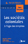  GOERG Odile, DUMASY François, HUETZ de LEMPS Xavier - Les sociétés coloniales à l'âge des Empires: Afrique, Antilles, Asie - Années1850 - années 1950