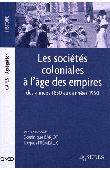  BARJOT Dominique, FREMEAUX Jacques - Les sociétés coloniales à l'âge des Empires des années1850 aux années 1950