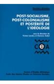  LANDRY Tristan, ZOBEL Clemens (sous la direction de) - Post-socialisme, post-colonialisme et postérité de l'idéologie