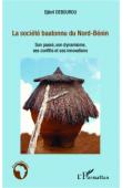 DEBOUROU Djibril - La société Baatonnu du Nord-Bénin. Son passé, son dynamisme, ses conflits et ses innovations