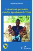  MAIKOUBOU Dingamtoudji - Les noms de personnes chez les Ngambayes du Tchad