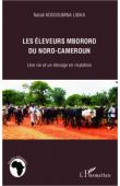  KOSSOUMNA LIBA'A Natali - Les éleveurs Mbororo du Nord-Cameroun. Une vie et un élevage en mutation