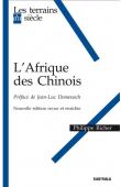 RICHER Philippe - L'Afrique des Chinois (nouvelle édition revue et enrichie)