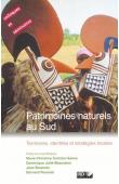  CORMIER-SALEM Marie-Christine, JUHE-BEAULATON Dominique, BOUTRAIS Jean, ROUSSEL Bernard (éditeurs scientifiques) -  Patrimoines naturels au Sud. Territoires, identités et stratégies locales.