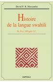  MASSAMBA David P. B. - Histoire de la langue swahili. De 50 à 1500 après J.-C.