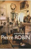  ROBIN Pierre - Entretiens avec Pierre Robin