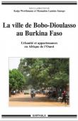  WERTHMANN Katja, SANOGO Mamadou Lamine (sous la direction de) -  La ville de Bobo-Dioulasso au Burkina Faso. Urbanité et appartenances en Afrique de l'Ouest