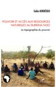  KORBEOGO Gabin - Pouvoir et accès aux ressources naturelles au Burkina Faso. La topographie du pouvoir