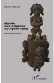  MBA-ZUE Nicolas - Mythe des origines du Byere Fang. Sémiotique du texte suivi de Entretien avec Tsira Ndong Ndoutoume